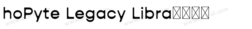 hoPyte Legacy Libra字体转换